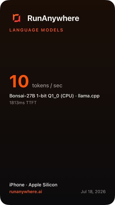 Bonsai-27B 1-bit on an iPhone 17 Pro: 10 tokens per second, 1813ms time to first token